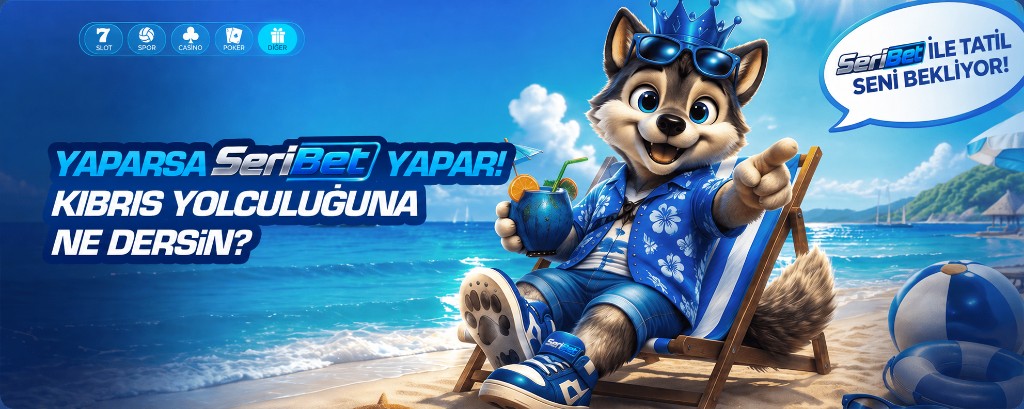 Seribet'ten Büyük Tatil Fırsatı